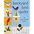 Backyard Bird Quilts: 18 Paper-Pieced Projects