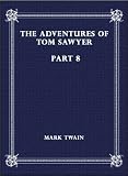 The Adventures of Tom Sawyer, Part 8 (Illustrated Version)