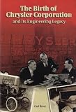 The Birth of Chrysler Corporation and Its Engineering Legacy