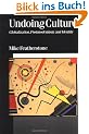 Undoing Culture: Globalization, Postmodernism and Identity (Theory, Culture & Society)