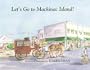 Let's Go to Mackinac Island!