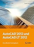 AutoCAD und AutoCAD LT 2012 : das offizielle Trainingsbuch