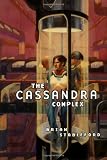 The Cassandra Complex