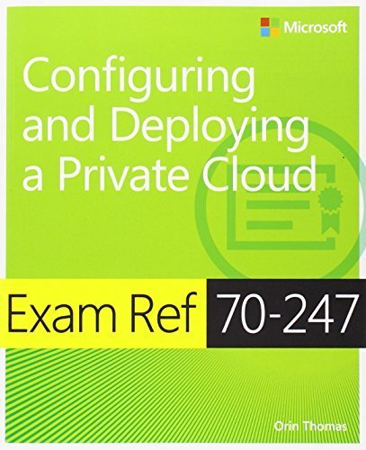 Exam Ref 70-247 Configuring and Deploying a Private Cloud (MCSE) by Orin Thomas (2014-11-06)