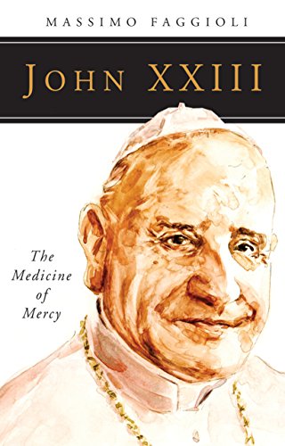 John XXIII: The Medicine of Mercy (People of God)