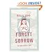Forget Sorrow: An Ancestral Tale