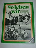 Produkt-Bild: SO LEBEN WIR in Griechenland, Italien, Jugoslawien, Spanien, Tunesien und der T&uuml;rkei