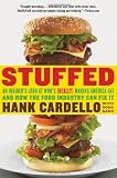 Stuffed: An Insiders Look at Whos (Really) Making America Fat and How the Food Industry Can Fix It