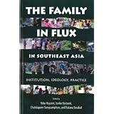 The Family in Flux in Southeast Asia: Instruction, Ideology, Practice