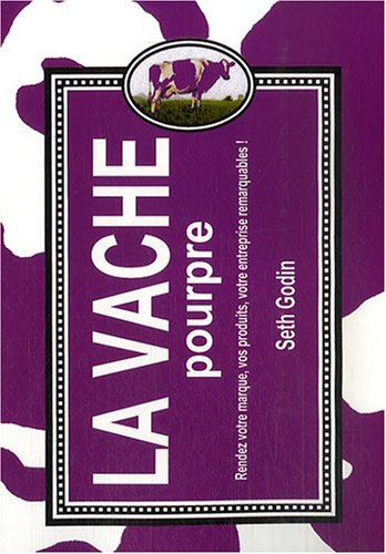 La Vache Pourpre : Rendez votre marque, vos produits, votre entreprise remarquables !