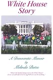 White House Story: A Democratic Memoir