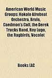 American World Music Groups: Kokolo Afrobeat Orchestra, Brul, Caedmon's Call, the Derek Trucks Band, Ray Lugo, the Ragbirds, Vocolot-