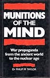 Munitions of the mind : war propaganda from the ancient world to the nuclear age