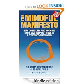 The Mindful Manifesto: How doing less and noticing more can help us thrive in a stressed-out world