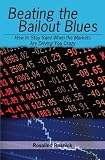 Beating the Bailout Blues: How to Stay Sane When the Markets Are Driving You Crazy