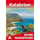 Kalabrien: Italiens Stiefelspitze vom Pollino bis zum Aspromonte. 52 Touren. Mit GPS-Tracks: Italiens Stiefelspitze vom Pollino bis zum Aspromonte. 52 Touren. Mit GPS-Datenvon "Dorothee S�nger"