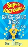 Super Incredible Knock-Knock Jokes for Kids