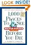 1,000 Places to See in the United States and Canada Before You Die, updated ed.