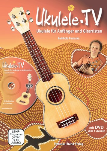 Produkt-Bild: Ukulele-TV: Ukulele f&uuml;r Anf&auml;nger und Gitarristen - ohne Noten, m. DVD