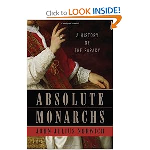 Absolute Monarchs - John Julius Norwich