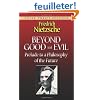 Beyond Good and Evil: Prelude to a Philosophy of the Future