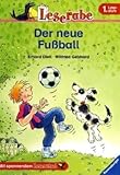 Leserabe - Der neue Fu&szlig;ball - 1 - Lesestufe, ab 1 - Klasse - Erhard Dietl