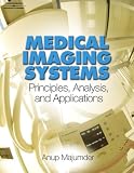 Medical Imaging Systems: Principles, Analysis, and Applications