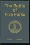 Battle of Five Forks (The Virginia Civil War Battles and Leaders Series)