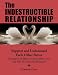 The Indestructible Relationship: Support and Understand Each Other Better During Grief, Illness, Catastrophic Loss, and All Life's Stressful Moments