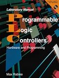 Programmable Logic Controllers
 Hardware and Programming,
Max Rabiee