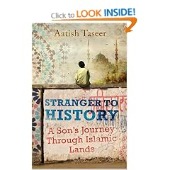 Stranger to History: A Sons Journey through Islamic Lands