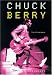 Chuck Berry: The Biography
