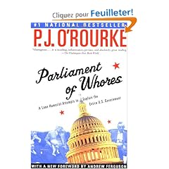 Parliament of Whores: A Lone Humorist Attempts to Explain the Entire U. S. Government