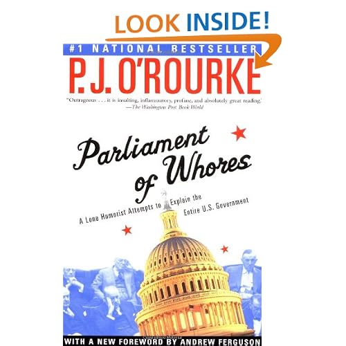 Parliament of Whores: A Lone Humorist Attempts to Explain the Entire U.S. Government