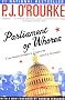 Parliament of Whores: A Lone Humorist Attempts to Explain the Entire U.S. Government