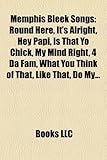 Memphis Bleek Songs: Round Here, It's Alright, Hey Papi, Is That Yo Chick, My Mind Right, 4 Da Fam, What You Think of That, Like That, Do M-