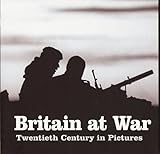 Britain at war : twentieth century in pictures