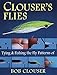 Clouser's Flies: Tying and Fishing the Fly Patterns of Bob Clouser
