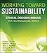 Working Toward Sustainability: Ethical Decision-Making in a Technological World