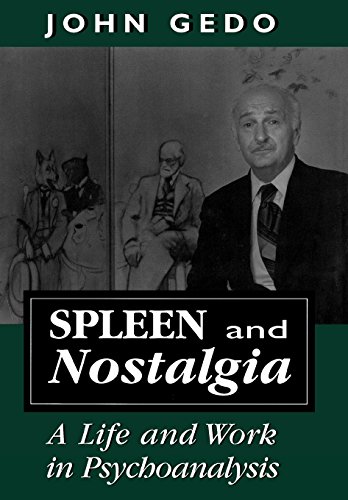 spleen and nostalgia a life and work in psychoanalysis