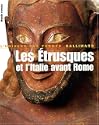Les Etrusques et l'Italie avant Rome 