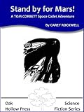 Stand By For Mars: A TOM CORBETT Space Cadet Adventure