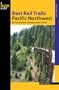 Best Rail Trails Pacific Northwest: More Than 60 Rail Trails in Washington, Oregon, and Idaho (Best Rail Trails Series)