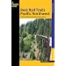 Best Rail Trails Pacific Northwest: More Than 60 Rail Trails in Washington, Oregon, and Idaho (Best Rail Trails Series)