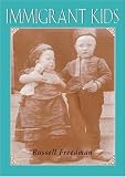 Immigrant Kids (Turtleback School & Library Binding Edition)