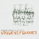 Permanent Record:The Very Best Of The Violent Femmes