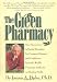 The Green Pharmacy: New Discoveries in Herbal Remedies for Common Diseases and Conditions from the World's Foremost Authority on Healing Herbs