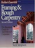 Builder's Essentials: Framing & Rough Carpentry, Second Edition - 0876296177