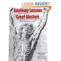 Anatomy Lessons from the Great Masters: 100 Great Figure Drawings Analysed