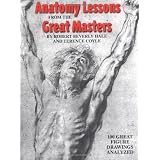 Anatomy Lessons From the Great Mastersby Robert Beverly Hale